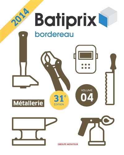 Batiprix 2014 : bordereau. Vol. 4. Menuiserie aluminium, métallerie