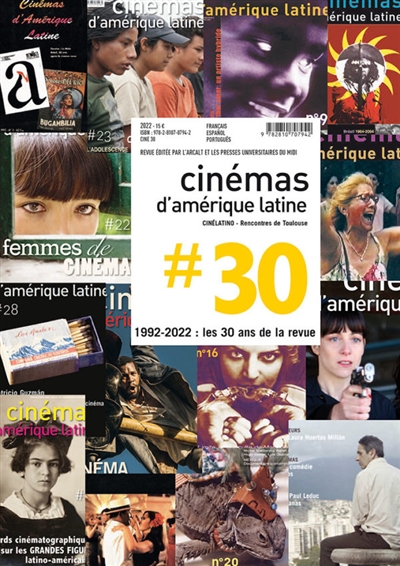 cinémas d'amérique latine, n° 30. cinélatino-rencontres de toulouse : 1992-2022 : les 30 ans de la revue