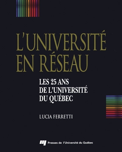 L'université en réseau : 25 ans de l'Université du Québec