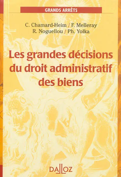 Les grandes décisions du droit administratif des biens
