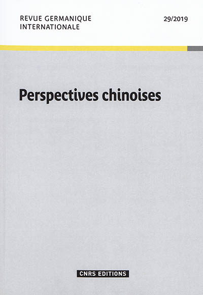 Revue germanique internationale, n° 29. Perspectives chinoises