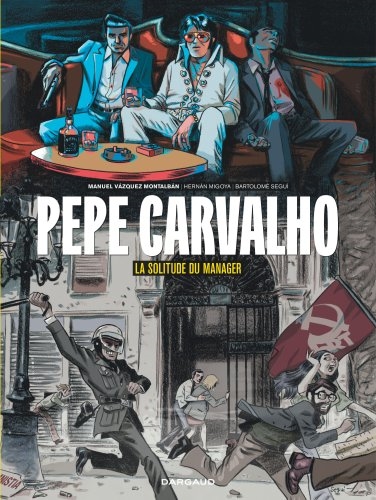 Pepe Carvalho. Vol. 2. La solitude du manager