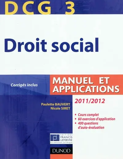 DCG 3, droit social 2011-2012 : manuel et applications, corrigés inclus