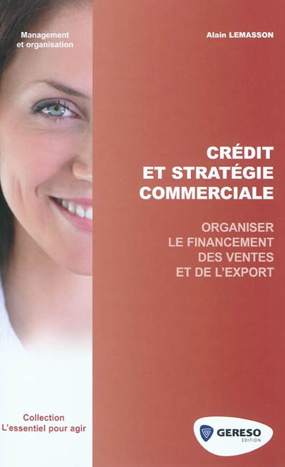 Crédit et stratégie commerciale : organiser le financement des ventes et de l'export