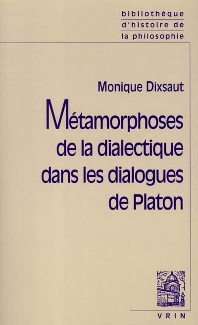 Métamorphoses de la dialectique dans les dialogues de Platon