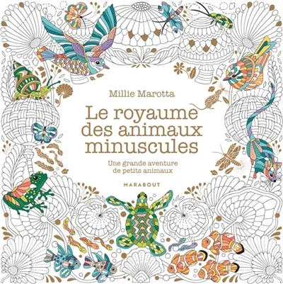 Le royaume des animaux minuscules : Carnet de coloriage