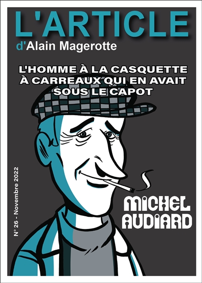 L'article, n° 26. Michel Audiard : l'homme à la casquette à carreaux qui en avait sous le capot