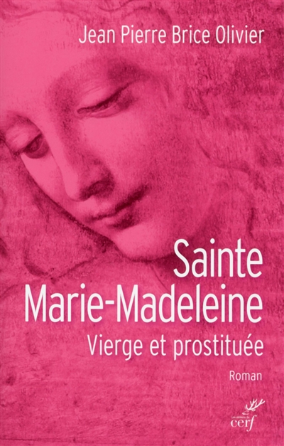 Sainte Marie-Madeleine : vierge et prostituée