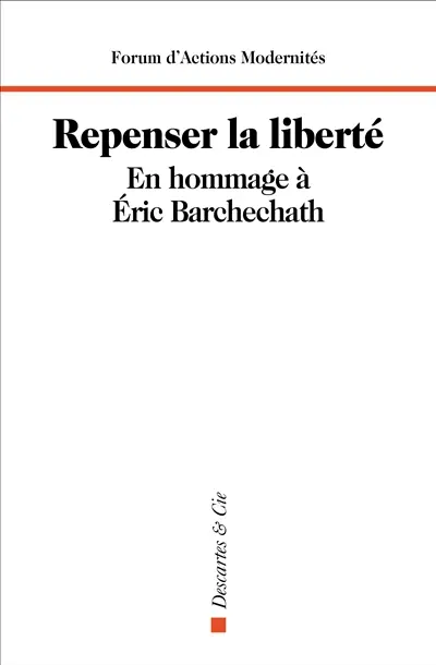 Repenser la liberté : en hommage à Eric Barchechath