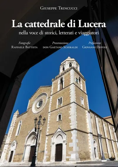 La cattedrale di Lucera : nella voce di storici, letterati e viaggiatori