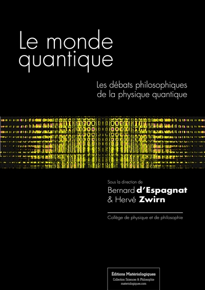 Le monde quantique : les débats philosophiques de la physique quantique