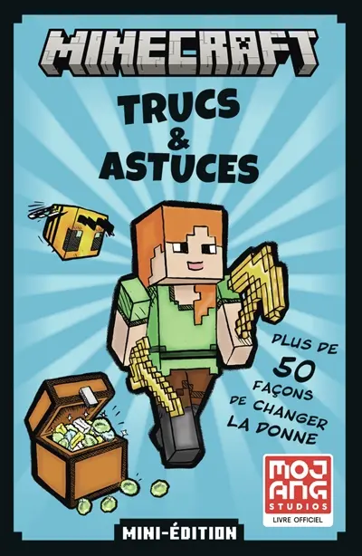 Minecraft : trucs & astuces : plus de 50 façons de changer la donne