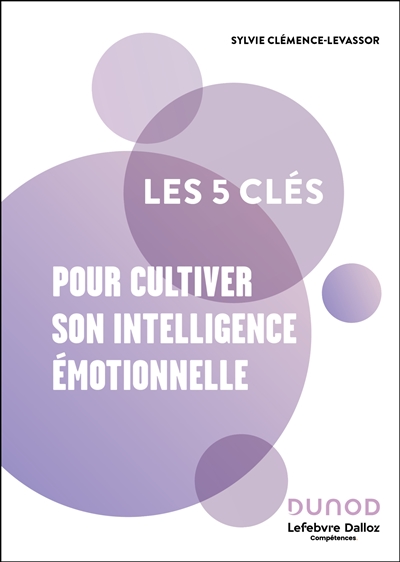 Les 5 clés pour cultiver son intelligence émotionnelle