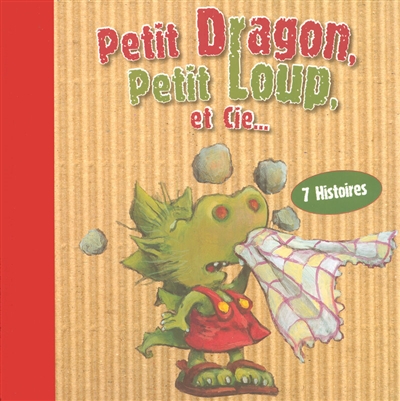 Petit Dragon, Petit Loup et Cie : 7 histoires