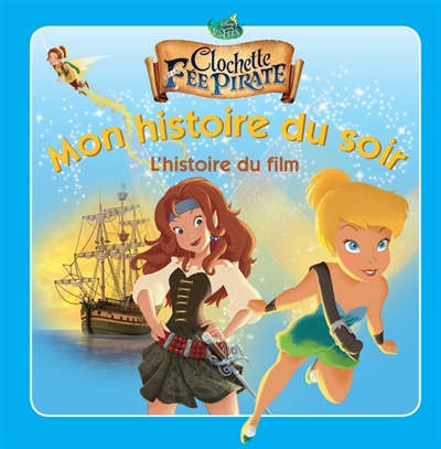 Clochette et la fée pirate : l'histoire du film