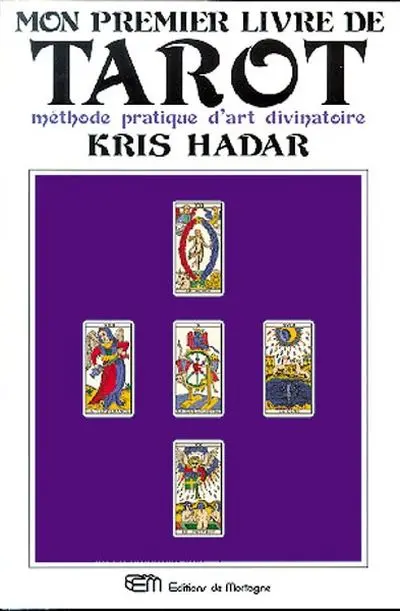 Mon premier livre de Tarot : Méthode pratique d'art divinatoire