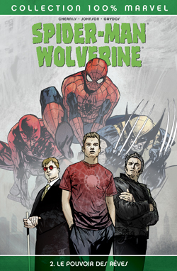 Spider-man et Wolverine. Vol. 2. Le pouvoir des rêves