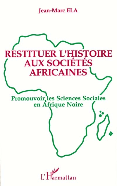Restituer l'histoire aux sociétés africaines : promouvoir les sciences sociales en Afrique noire