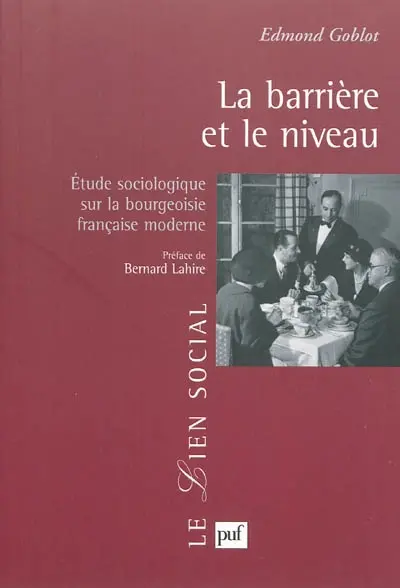 La barrière et le niveau : étude sociologique sur la bourgeoisie française moderne