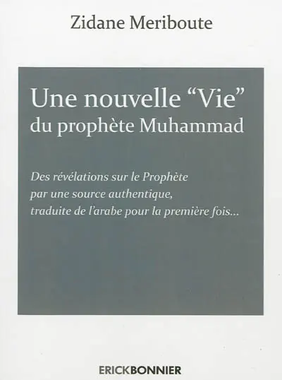 Une nouvelle vie du prophète Muhammad : selon une source authentique accessible uniquement en langue arabe : Ibn Sa'd, disciple d'Al-Wakidi, IXe siècle : quelques révélations sur le mode de vie musulman, dont la répartition des tâches entre homme et femme