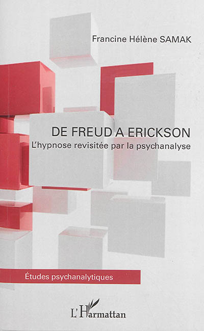 De Freud à Erickson : l'hypnose revisitée par la psychanalyse