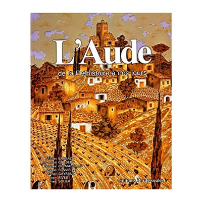 L'Aude, de la préhistoire à nos jours