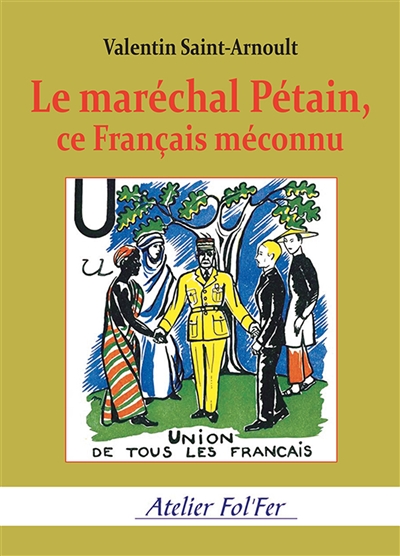 Le maréchal Pétain, ce Français méconnu