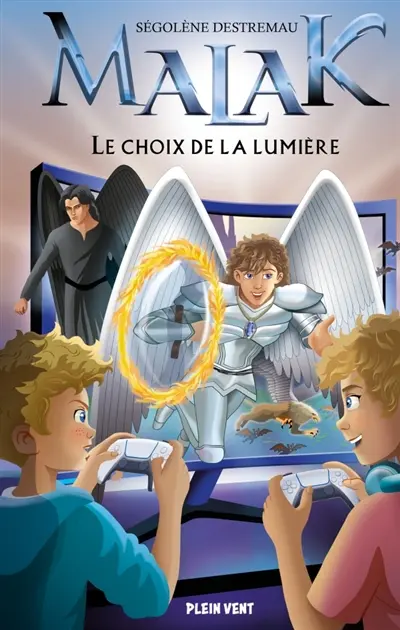 Malak. Vol. 1. Le choix de la lumière