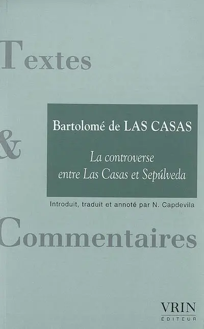 La controverse entre Las Casas et Sepulveda. Impérialisme, empire et destruction