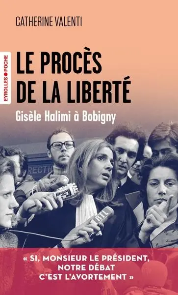 Le procès de la liberté : Gisèle Halimi à Bobigny
