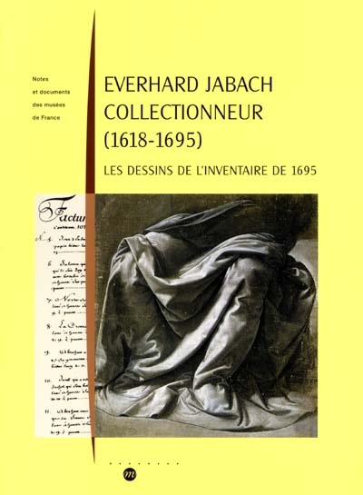 Everhard Jabach, collectionneur (1618-1695) : les dessins de l'inventaire de 1695