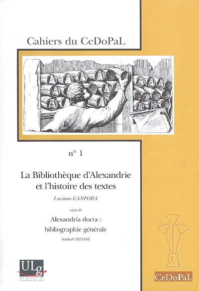 La bibliothèque d'Alexandrie et l'histoire des textes. Alexandria docta : bibliographie générale