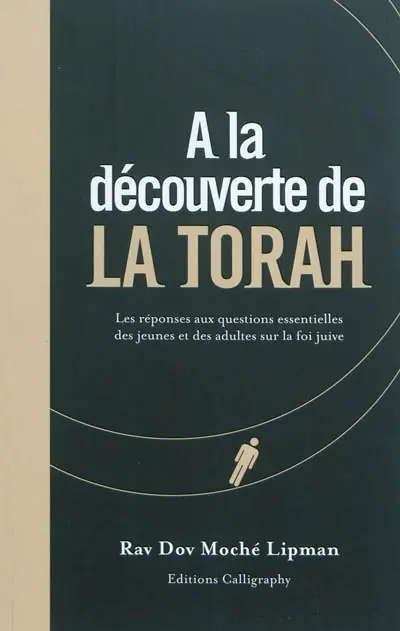 A la découverte de la Torah : les réponses aux questions essentielles des jeunes et des adultes sur la foi juive
