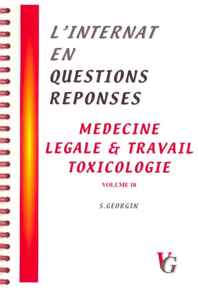 L'internat en questions réponses. Vol. 18. Médecine légale & travail, toxicologie
