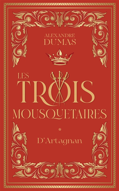 Les trois mousquetaires. Vol. 1. D'Artagnan