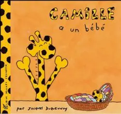 Camille. Vol. 2004. Camille a un bébé