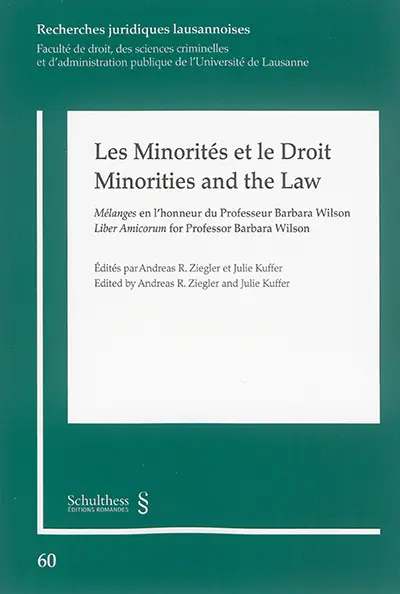 Les minorités et le droit : mélanges en l'honneur du professeur Barbara Wilson. Minorities and the law : liber amicorum for professor Barbara Wilson