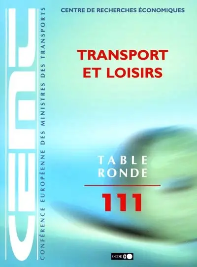 Transport et loisirs : rapport de la cent onzième Table ronde d'économie des transports, tenue à Paris les 15 et 16 octobre 1998...