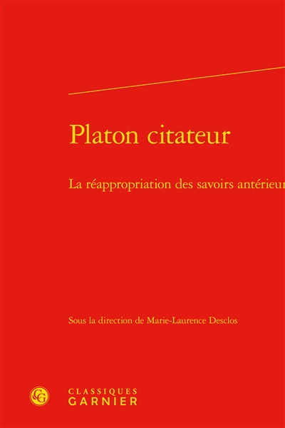 Platon citateur : la réappropriation des savoirs antérieurs