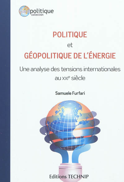 Politique et géopolitique de l'énergie : une analyse des tensions internationales au XXIe siècle