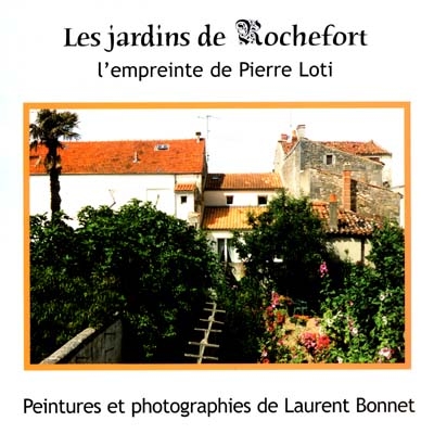 Les jardins de Rochefort : l'empreinte de Pierre Loti