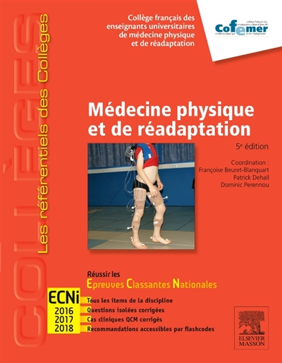 Médecine physique et de réadaptation : réussir les épreuves classantes nationales : ECNi 2016, 2017, 2018