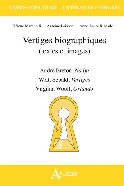 Vertiges biographiques (textes et images) : André Breton, Nadja ; W.G. Sebald, Vertiges ; Virginia Woolf, Orlando