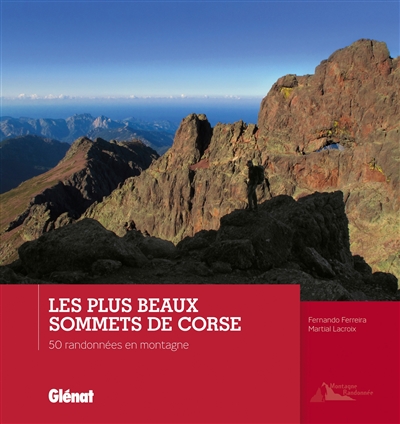 Les plus beaux sommets de Corse : 50 randonnées en montagne