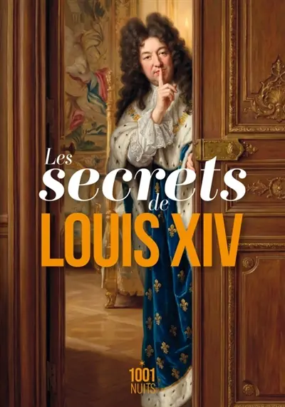 Les secrets de Louis XIV