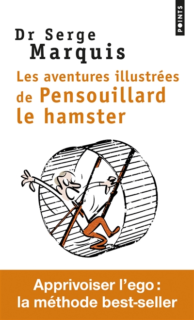 Les aventures illustrées de Pensouillard le hamster : comment apprivoiser l'ego