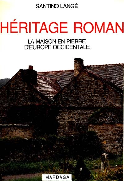 L'Héritage roman : la maison en pierre d'Europe occidentale
