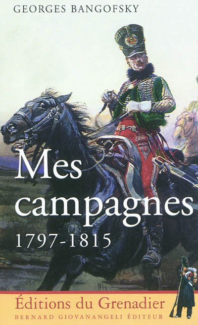 Mes campagnes : 1797-1815