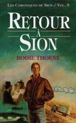 Les chroniques de Sion. Vol. 3. Retour à Sion