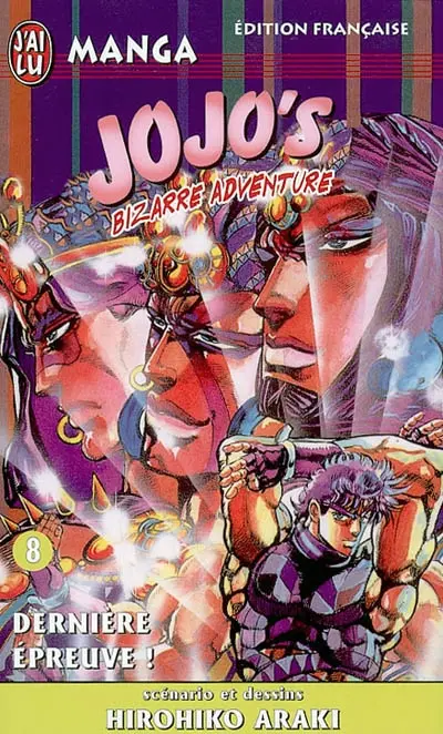 Jojo's bizarre adventure. Vol. 8. Dernière épreuve !